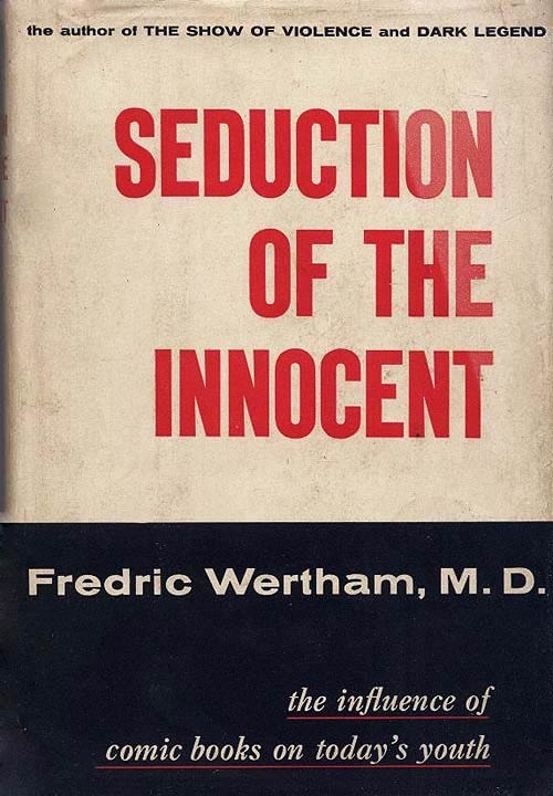 Seduction of the Innocent, by Dr. Fredric Wertham