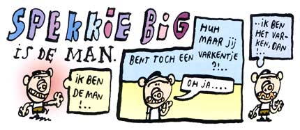 Spekkie Big is the Man, by Marc van der Holst 