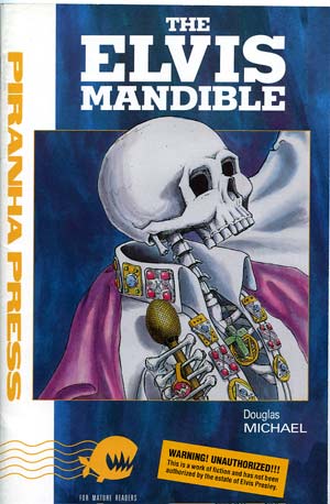 The Elvis Mandible, by Douglas Michael