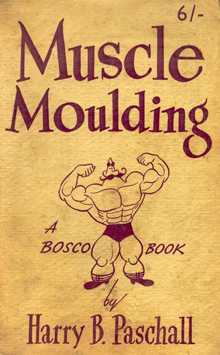 Muscle Moulding by Harry Paschall