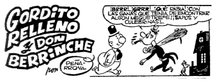Gordito Relleno & Don Berrinche, by José Peñarroya