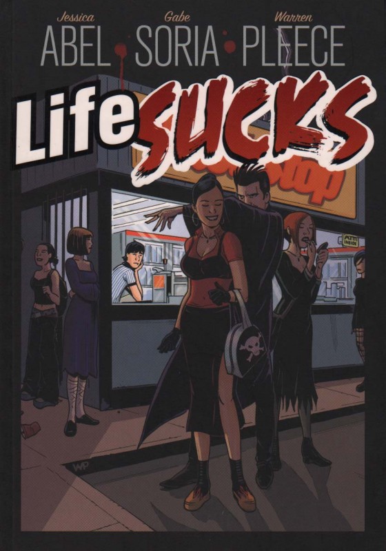 Life Sucks Life Sucks Comic book sc by Warren Pleece Jessica Abel