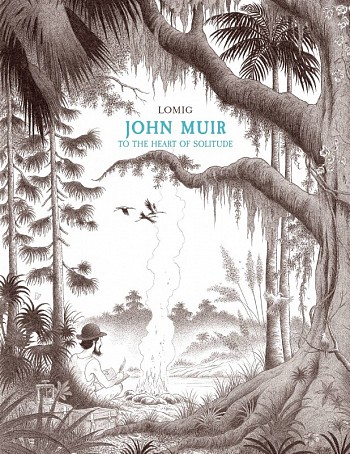 John Muir - to the Heart of Solitude