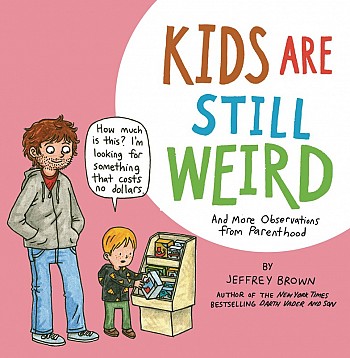 Kids are Still Weird