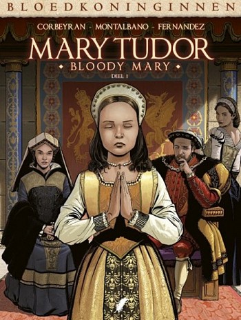 Mary Tudor - Bloody Mary 1