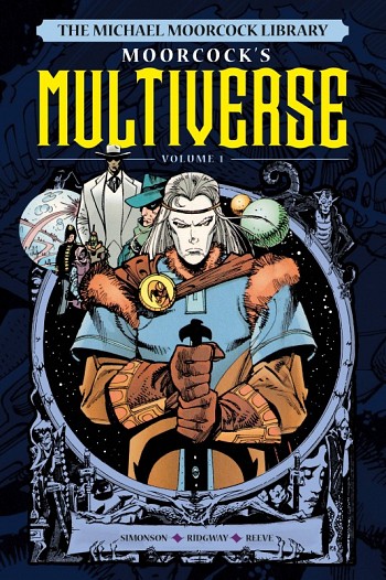 Moorcock's Multiverse volume 1