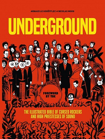 Underground - The Illustrated Bible of Cursed Rockers and High Priestesses of So