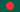 Bangladesh